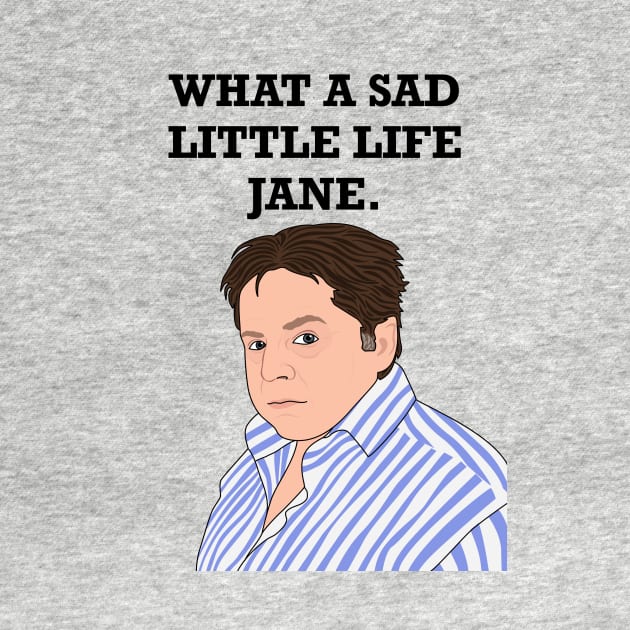 What A Sad Little Life Jane by Jakmalone